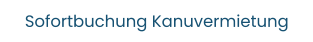 Sofortbuchung Kanuvermietung