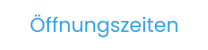 Öffnungszeiten